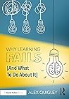 Why Learning Fails