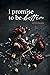 I Promise to Be Better by Erinn Keala