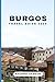 BURGOS TRAVEL GUIDE 2024: J...
