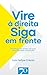 Vire à direita. Siga em frente by Luiz Felipe D'Avila