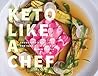 Keto Like a Chef by Jason Raffin