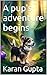 A pup's adventure begins