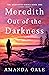 Meredith Out of the Darknes...
