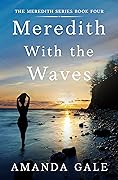 Meredith With the Waves : Starting Over Women's Fiction