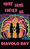 Many Arms Enfold Us