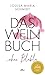 Das Weinbuch – ohne Blabla:...