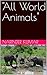 "All World Animals"