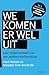 We komen er wel uit: Leer onderhandelen van een politieonderhandelaar (Dutch Edition)