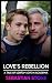 Love's Rebellion: A Tale of...