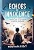 Echoes of Innocence : A Boy...