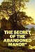 "The Secret of the Abandoned Manor" by Arisha Khan
