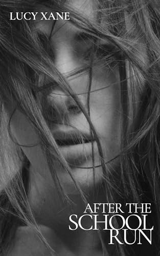 After The School Run: Sexual Awakening In My 40s (Sexual Awakening Collection Book 1)