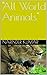 "All World Animals"