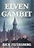 Elven Gambit by Rich Feitelberg Elven Gambit by Rich Feitelberg