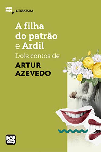 A filha do patrão e Ardil: Dois contos de Artur Azevedo: Literatura (MiniPops) (Portuguese Edition)