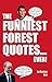 The Funniest Forest Quotes... Ever!