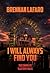 I Will Always Find You: The...
