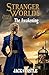 Stranger Worlds: The Awaken...