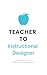 Teacher to Instructional De...