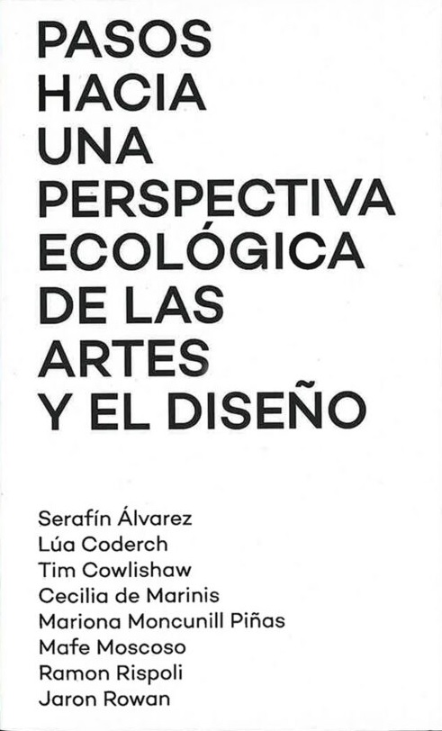 Pasos hacia una perspectiva ecológica de las artes y el diseño