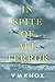 In Spite of All Terror (The...