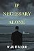 If Necessary Alone (The Cle...