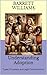 Understanding Adoption: Types, Processes, and Legal Considerations (Blossoming Bonds: Navigating the Path of Adoption Book 1)