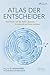 Atlas der Entscheider by Dr. Johanna Dahm