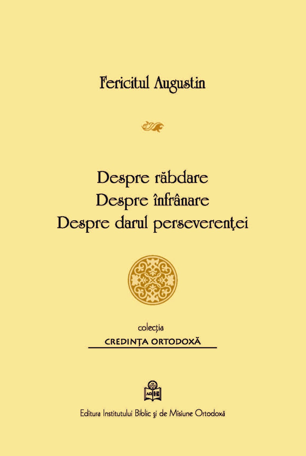 Despre răbdare / Despre înfrânare / Despre darul perseverenței (Paperback)
