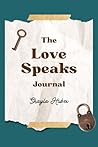 The Love Speaks Journal The Love Speaks Journal