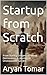 Startup from Scratch: From ...