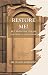 Restore Me!: But Privately, Please (The People Cannot Know)