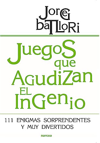 Juegos que agudizan el ingenio: 111 enigmas sorprendentes y muy divertidos (Educación Hoy nº 193) (Spanish Edition)