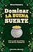 Dominar la buena suerte: Una clase magistral con Mitch Horowitz (Éxito) (Spanish Edition)