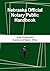 Nebraska Official Notary Public Handbook by State of Nebraska