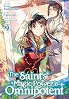 The Saint's Magic Power is Omnipotent (Manga) Vol. 9 by Yuka Tachibana