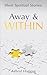 Away & Within: Short Spirit...