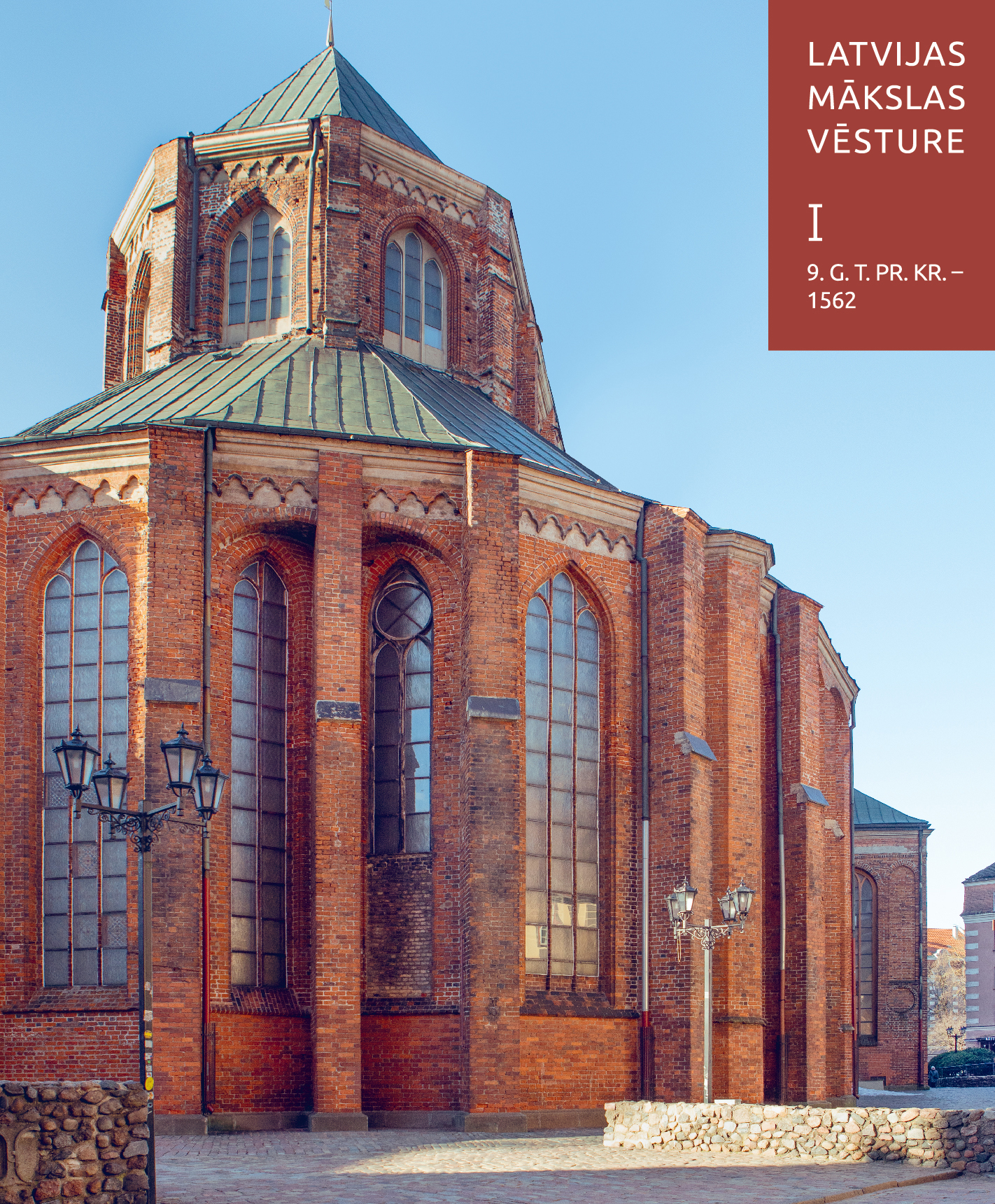 Latvijas mākslas vēsture I. Aizvēsture un viduslaiki. 9. g. t. pr. Kr. – 1562 (Hardcover)