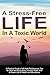 A Stress-Free Life In A Tox...
