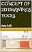 CONCEPT OF 2D DRAWINGS TOOLS by Muhammad Sohail Bhatti