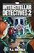 The Interstellar Detectives 2