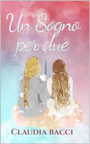 Un sogno per due (Italian Edition)