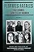 Femmes Fatales: True Crimes...