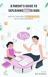 A Parent's Guide to Explaining Sex to Kids: How to Talk About Sex Education With Your Children