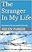 The Stranger In My Life by Helen Parker