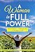 A WOMAN IN FULL POWER: How ...