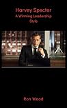 Harvey Specter: A Winning Leadership Style
