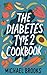 The Diabetes Type 2 Cookbook