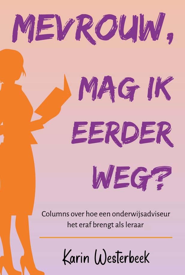 'Mevrouw, mag ik eerder weg?' (Dutch Edition)