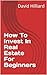 How To Invest In Real Estat...